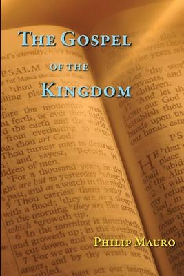 The Gospel of the Kingdom Paperback Createspace Independent Publishing Platform