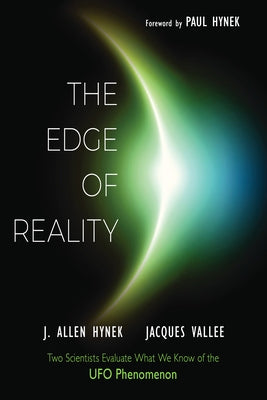 The Edge of Reality: Two Scientists Evaluate What We Know of the UFO Phenomenon by Hynek, J. Allen