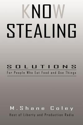 Know Stealing by Coley, M. Shane