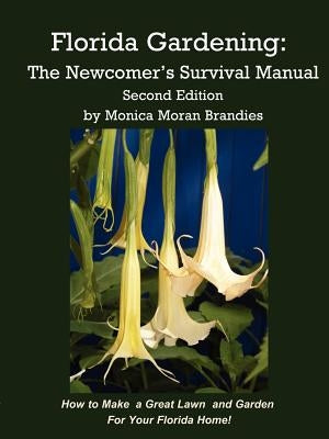Florida Gardening: The Newcomer's Survival Manual Paperback B. B.Mackey Books