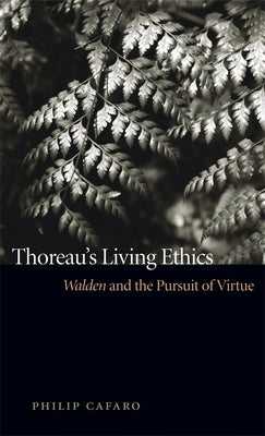 Thoreau's Living Ethics: Walden and the Pursuit of Virtue Paperback University of Georgia Press