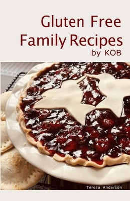 Gluten Free Family Recipes: by KOB Paperback Gluten Free Kob