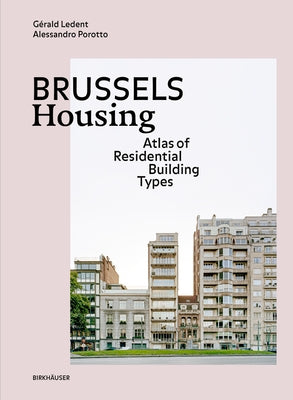Brussels Housing: Atlas of Residential Building Types by Ledent, Gérald