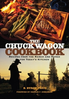 The Chuck Wagon Cookbook: Recipes from the Ranch and Range for Today's Kitchen Paperback University of Oklahoma Press