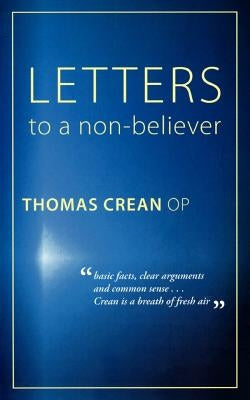 Letters to a Non-Believer by Crean, Op Thomas