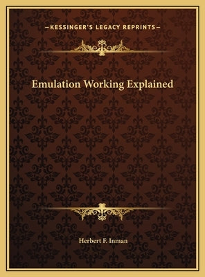 Emulation Working Explained by Inman, Herbert F.