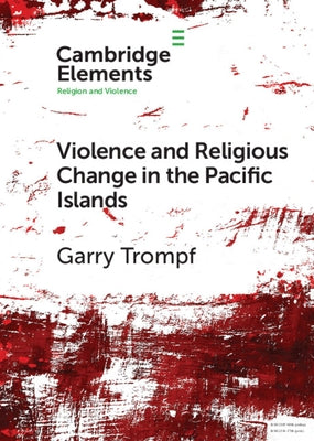 Violence and Religious Change in the Pacific Islands Paperback Cambridge University Press