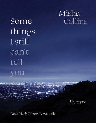 Some Things I Still Can't Tell You: Poems Paperback Andrews McMeel Publishing