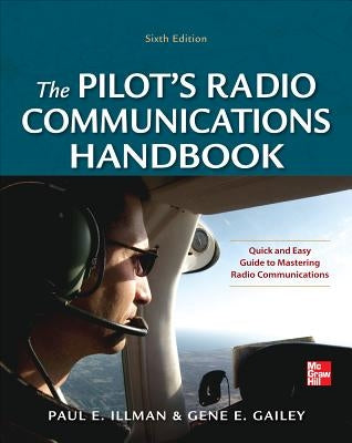 Pilot's Radio Communications Handbook Sixth Edition by Illman, Paul