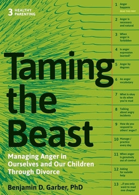 Taming the Beast Within: Managing Anger in Ourselves and Our Children Through Divorce by Garber, Benjamin D.