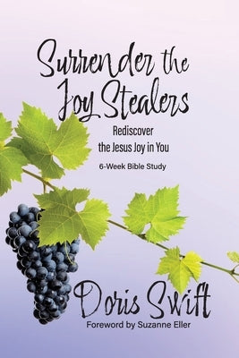 Surrender the Joy Stealers: Rediscover the Jesus Joy in You Paperback Elk Lake Publishing Inc