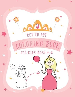 Dot to Dot Coloring Book for Kids Ages 4-8: 8x11 inch coloring book with 83 preprinted pages for children - Connect dots - Drawing and coloring by Coloring Book for Children, Xasty