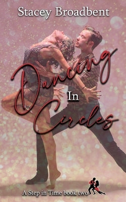 Dancing in Circles: A sports romance by Broadbent, Stacey