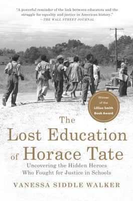 The Lost Education of Horace Tate: Uncovering the Hidden Heroes Who Fought for Justice in Schools New Press