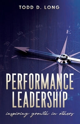 Performance Leadership: inspiring growth in others Paperback Leadership Innovations