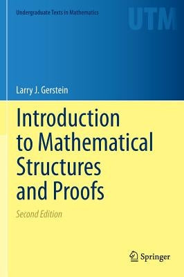 Introduction to Mathematical Structures and Proofs by Gerstein, Larry J.