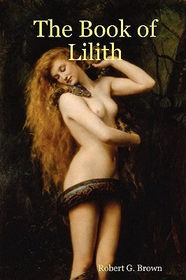 The Book of Lilith by Brown, Robert G.