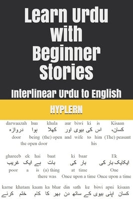 Learn Urdu with Beginner Stories: Interlinear Urdu to English by Hyplern, Bermuda Word