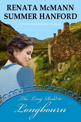 The Long Road to Longbourn: A Pride and Prejudice Variation Paperback Createspace Independent Publishing Platform