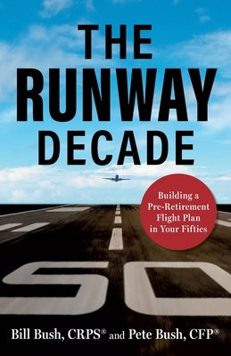 The Runway Decade: Building a Pre-Retirement Flight Plan in Your Fifties Paperback Horizon Media