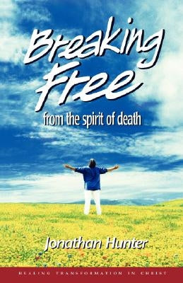 Breaking Free from the spirit of death Paperback Xulon Press