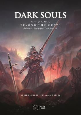 Dark Souls: Beyond the Grave Volume 2: Bloodborne Â&#128;" Dark Souls III by Mecheri, Damien