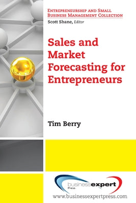 Sales and Market Forecasting for Entrepreneurs by Berry, Tim