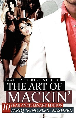 The Art of Mackin' by Nasheed, Tariq King Flex