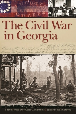 The Civil War in Georgia: A New Georgia Encyclopedia Companion by Churella, Albert