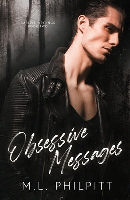Obsessive Messages: A Dark Stalker Romance Paperback M.L. Philpitt