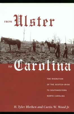 From Ulster to Carolina: The Migration of the Scotch-Irish to Southwestern North Carolina Paperback North Carolina Division of Archives & History