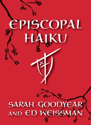 Episcopal Haiku by Goodyear, Sarah