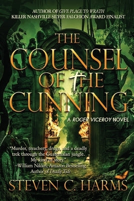 The Counsel of the Cunning by Harms, Steven C.