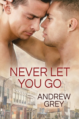 Never Let You Go: Volume 2 by Grey, Andrew