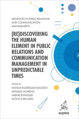 (Re)Discovering the Human Element in Public Relations and Communication Management in Unpredictable Times by Rodríguez-Salcedo, Natalia