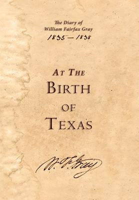 At the Birth of Texas by Gray, William Fairfax