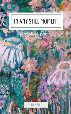 In Any Still Moment Paperback Libresco Feeds Private Limited