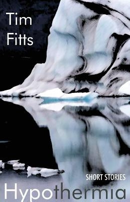 Hypothermia by Fitts, Tim