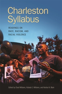 Charleston Syllabus: Readings on Race, Racism, and Racial Violence University of Georgia Press