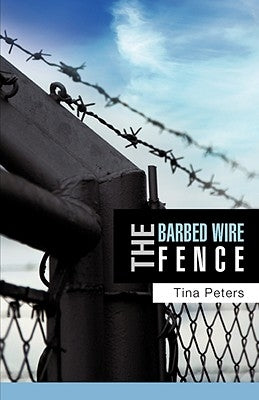 The Barbed Wire Fence Paperback Xulon Press