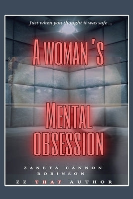 A Woman's Mental Obsession by Robinson, Zaneta Cannon