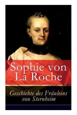 Geschichte des Fräuleins von Sternheim by Von La Roche, Sophie