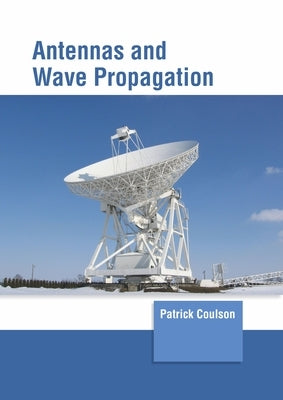 Antennas and Wave Propagation by Harvey, Chris