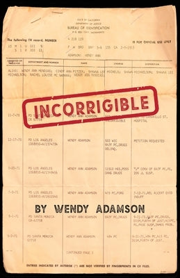 Incorrigible: A Coming-of-Age Memoir of Loss, Addiction & Incarceration by Adamson, Wendy