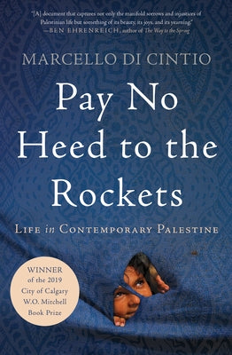 Pay No Heed to the Rockets: Life in Contemporary Palestine Paperback Counterpoint LLC