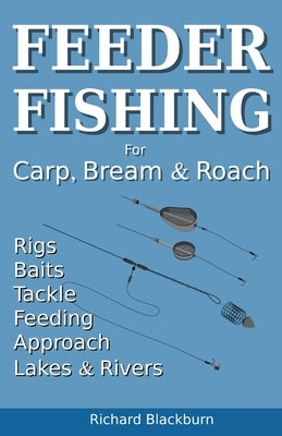 Feeder Fishing for Carp Bream and Roach Paperback Richard Blackburn