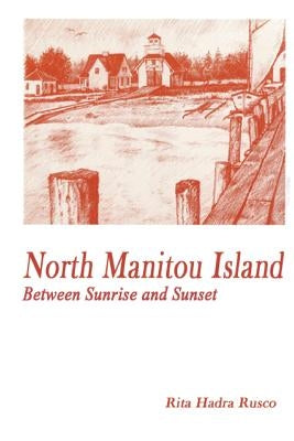 North Manitou Island: Between Sunrise and Sunset by Kaiser, Andy