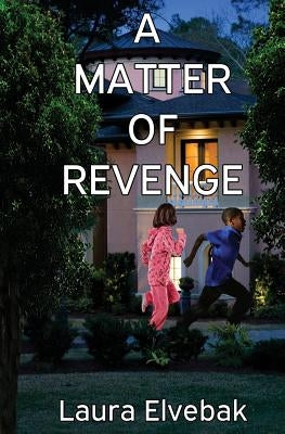 A Matter of Revenge by Elvebak, Laura