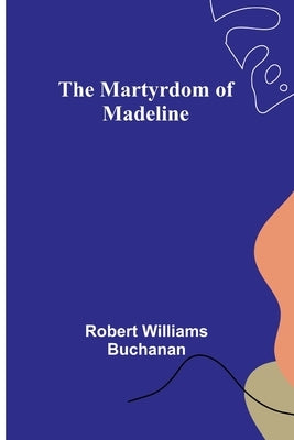 The Martyrdom of Madeline Paperback Alpha Edition