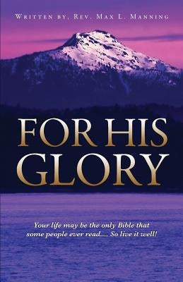 For His Glory Paperback Xulon Press